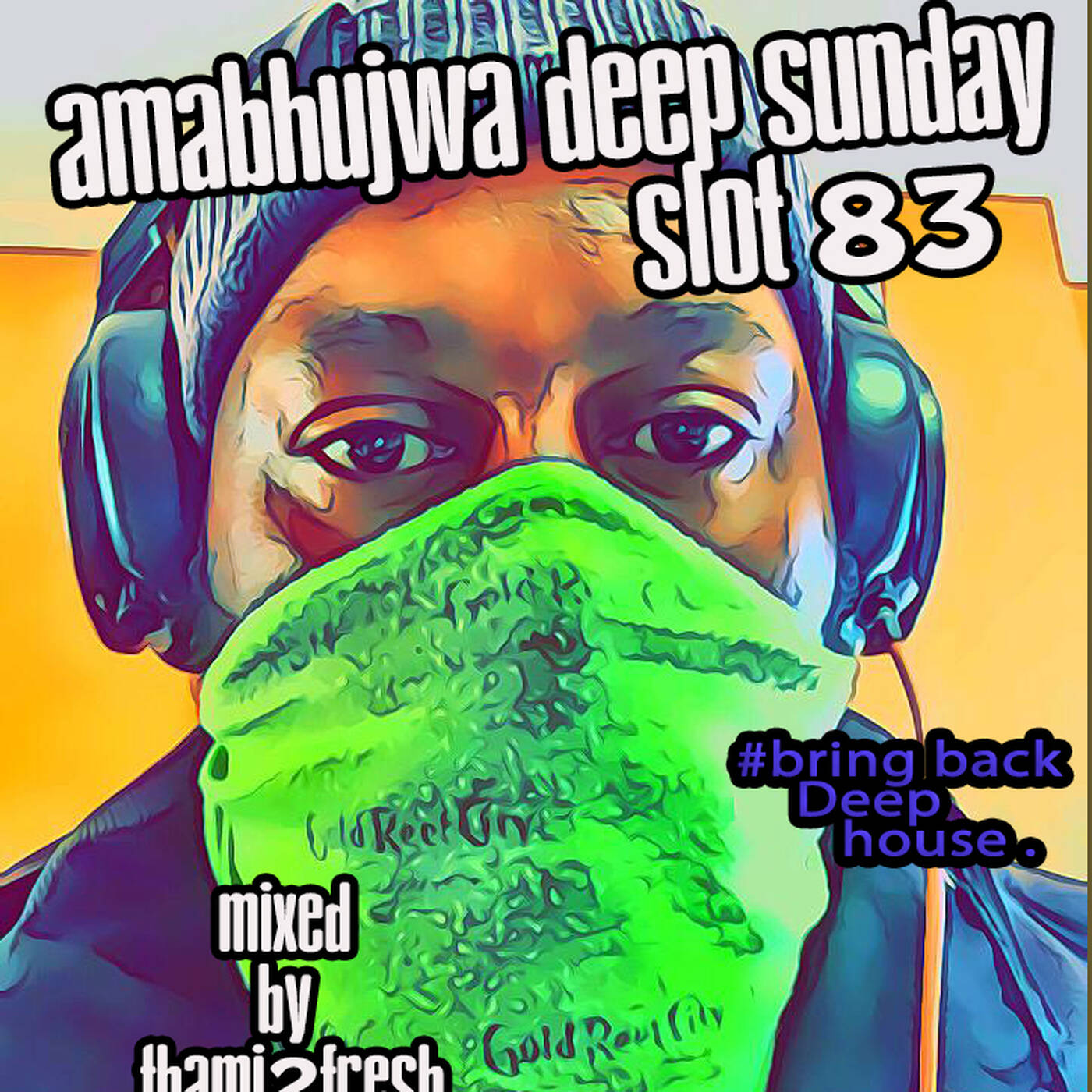 Amabhujwa Deep Sunday Slot 83 #Bring Back Deep House