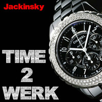  JACKINSKY - Time 2 Werk (DOWNLOAD) by Alain Jackinsky