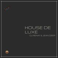 DJ Renay & Jean Deep - House de Luxe