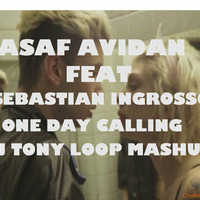 Asaf avidan feat Sebastian Ingrosso One Day Calling(Dj Tony Loop Mashup) by Dj Tony Loop