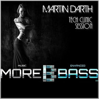 Martin Darth - Tech Clinic # 17-MoreBass Session by Martin Darth