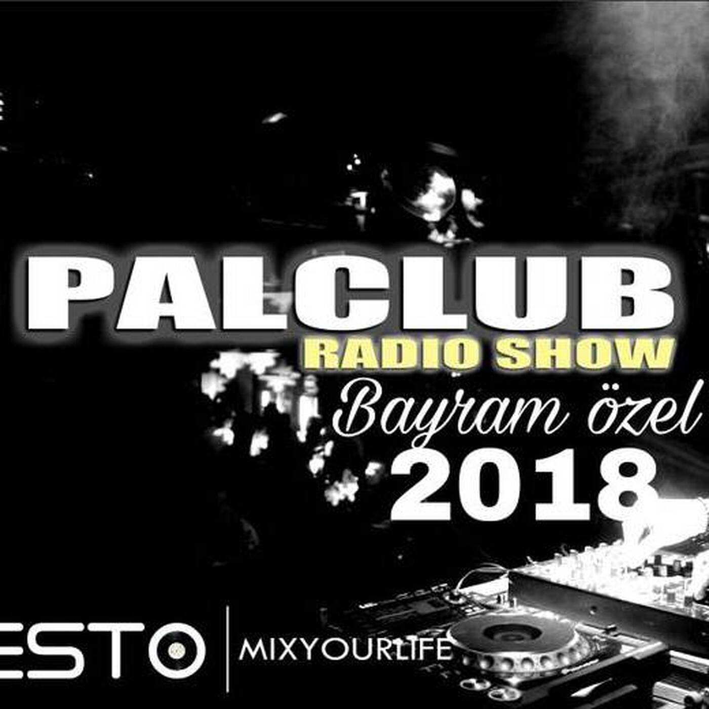 DJFESTO PALCLUB 2018 RADIOSHOW #BAYRAM ÖZEL - 15 HAZIRAN Part2 episode artwork