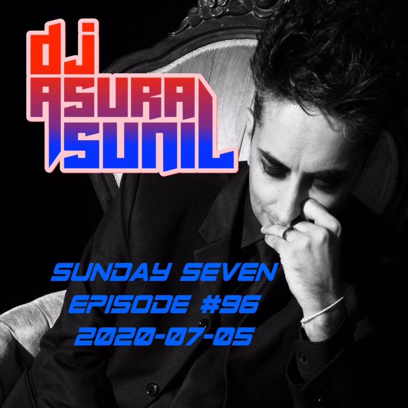 DJ AsuraSunil's Sunday Seven Mixshow #96 - 20200705 episode artwork