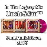 UncleS@m™ In The Legacy Mix 2k19 by UncleS@m™