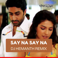 Say Na Say Na - DJ Hemanth Wedding Remix by DJ HEMANTH