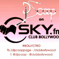 Bollyctro Ep.10 On Skyfm Club Bollywood - DJ Scoop 2014-02-28 by DJ Scoop