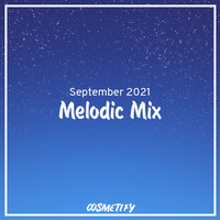Melodic Mix - September 2021 by Cerulean
