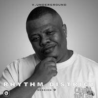 Rhythm District Session 9 - Mixed By V.underground by Ultra Tone Records