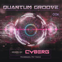 Quantum Groove 006 by Cyberg