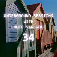 Louie Van Wolf - Underground Sessions | Episode 34 by Louie Van Wolf