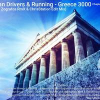 Three Man Drivers &amp; Running - Greece 3000 (Niko Zografos RmX &amp; ChrisStation Edit Mix) -Chapter 1- by Chris Station