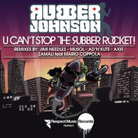 Rubber Johnson - U Cant Stop The Rubber Rocket! (Remix Package 2)