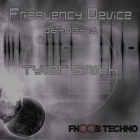 Frequency Device presents Tyler Smith by Tyler Smith