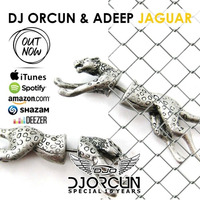 DJ ORCUN & Adeep - Jaguar [OUT NOW] by DJ ORCUN