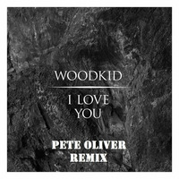 Woodkid - I Love You (Pete Oliver Remix) by Pete Oliver