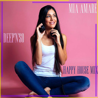 Mia Amare & Deep'n'SO - Happy House Mix by Mia Amare