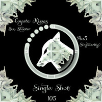 Coyote Kisses VS Au5: Single Shot - Mashup by The Mashup Wyvern