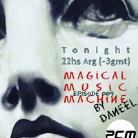Daneel  - Magical Music Machine 009 @ PCM Radio 02-10-2014 by Daneel