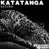 Saturn - Katatanga - Releasedate: -  20.07.2015 Beatport and 03.08.2015 all other Portals by Basecodes
