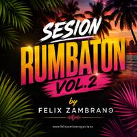 Felix Zambrano - Sesion Rumbaton (vol.2) by Felix Zambrano