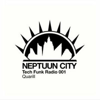 Neptuun City Tech Funk Radio 001 with Quarill by Quarill