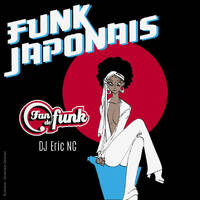Fan de funk - Spécial funk japonais / nippon boogie (2023) by Fan de funk, l'émission à collectionner ! (DJ ERIC NC)