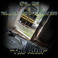 Dj~M... Live @ Ter-A-teK - Kent-1 Birthday 2019 "The-After" by Dj~M...