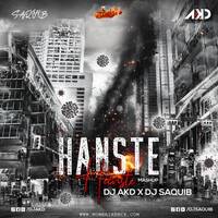 Hanste Hanste (Mashup) DJ AKD X DJ Saquib by MumbaiRemix India™
