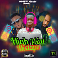 Mixtape: Dj Oskybaddo - High Way Mix by DJ Oskybaddo