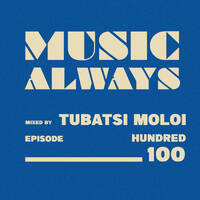 E100 Music Always x Tubatsi Moloi by Music Always