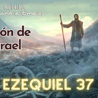 Ezequiel 37 | Los huesos secos by Kehila Camino a Emaus