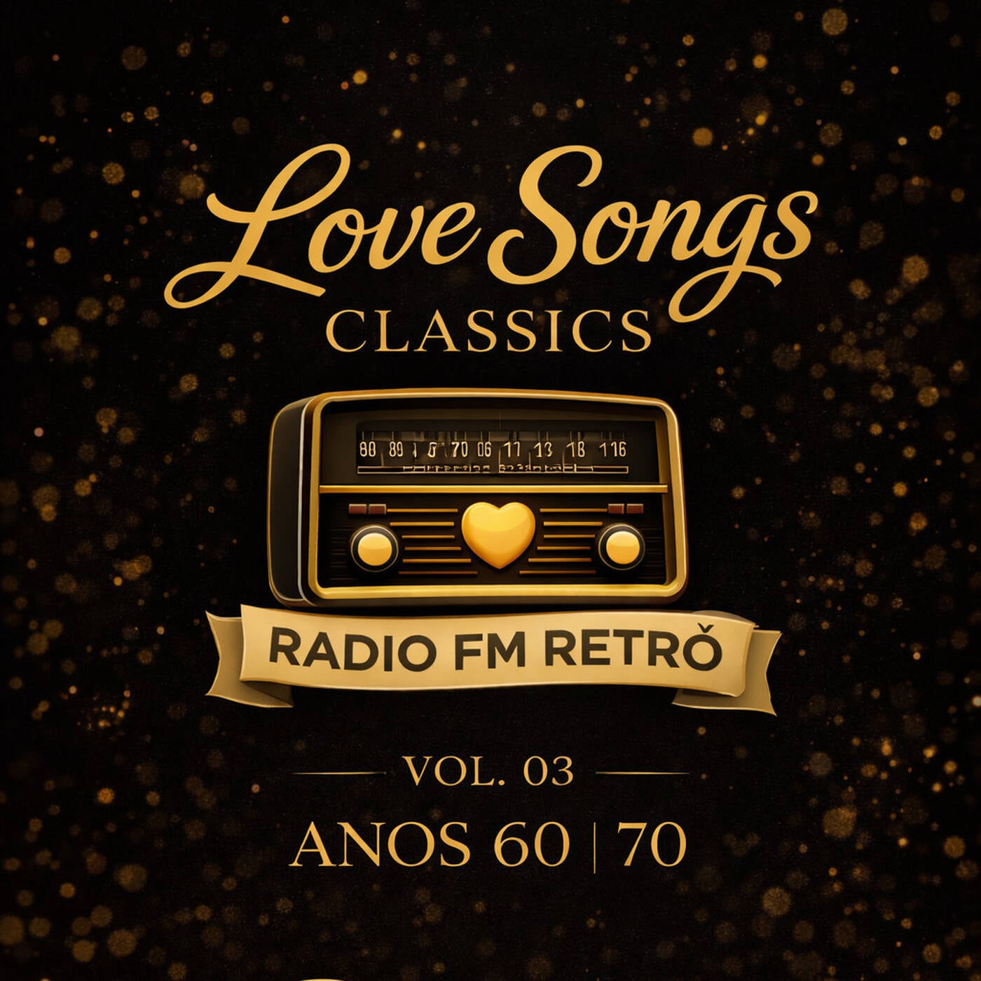 LOVE SONGS CLASSICS RADIO RETRÔ FM VOL 03 ANOS 60 70 episode artwork