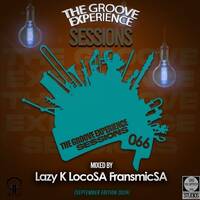 The Groove Experience Sessions 066 [2024 September Edition](Mixed By Lazy K SA) by TheGrooveExperienceSessions