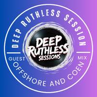 Deep Ruthless Session 62 (Guest Mix by OFFSHORE AND COEN) by Deep Ruthless Sessions