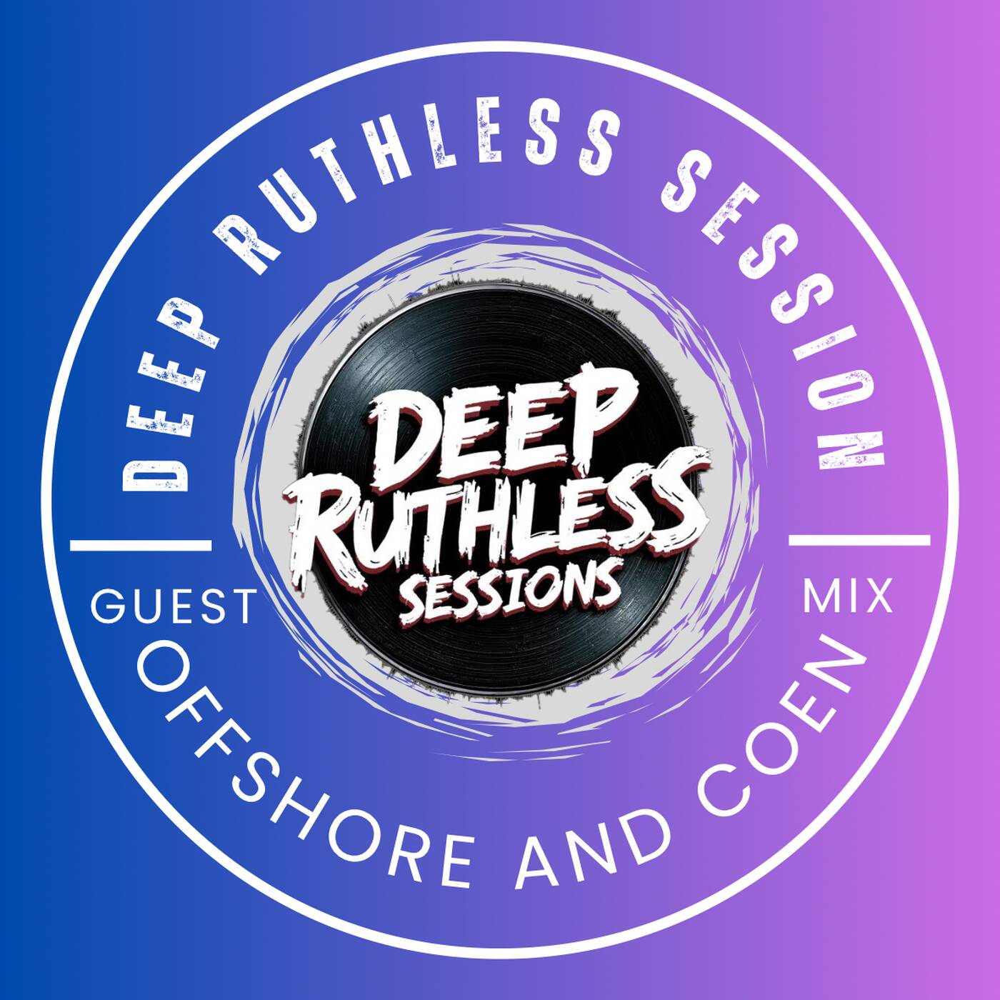 Deep Ruthless Session 62 (Guest Mix by OFFSHORE AND COEN)