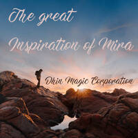 The great Inspiration of Mira - Dhin Magic Corporation by Dhin / Magic Pad Corporation