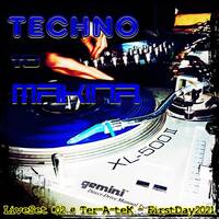 Dj~M... Techno To Makina LiveSet #02 @ Ter-A-teK - FirstDay2021 by Dj~M...