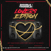 The Double Trouble Mixxtape 2021 Volume 56 Lovers Edition by Dj Joe Mfalme