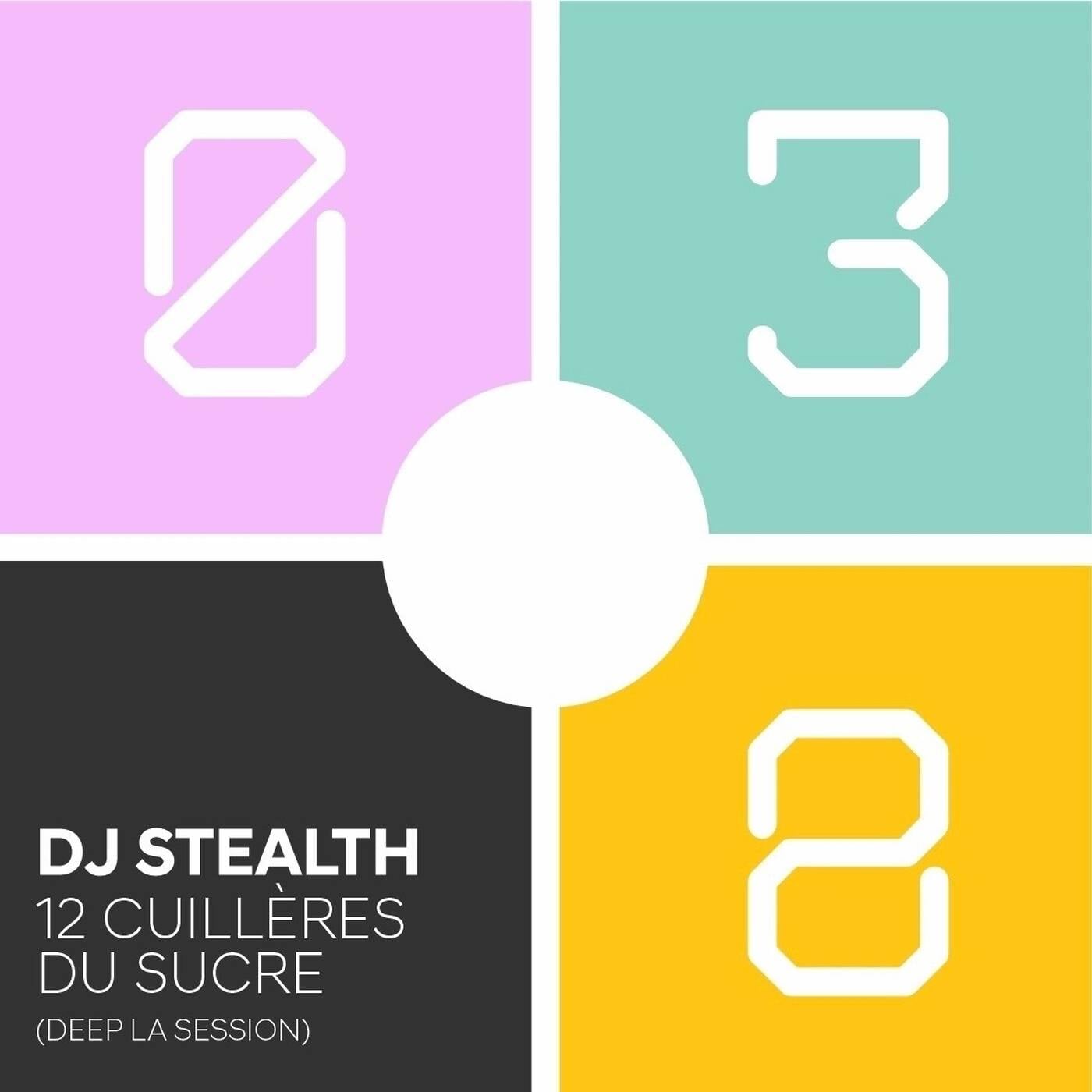 DJ Stealth - 12 cuilleres du sucre (Deep la session 038)