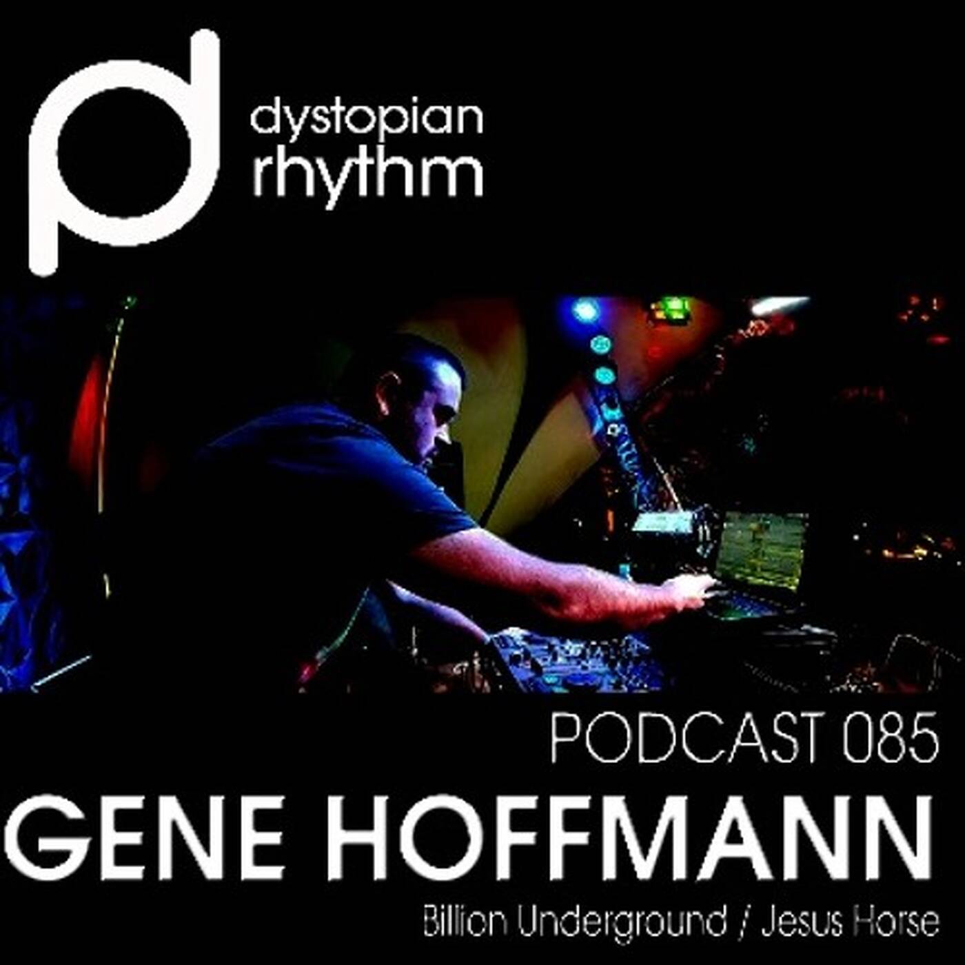 Dystopian Rhythm Podcast 085 - Gene Hoffmann episode artwork
