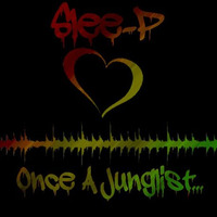Once A Junglist... by Slee-P