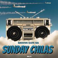 Sunday chilas Vol 5 by Groove Cafe SA