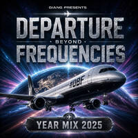 GianG - Departure Beyond Frequencies #030 (Year Mix 2025) by GianG