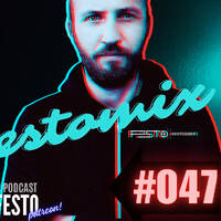 FESTOMIX #047 - DJFESTO by DJ Festo