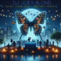 SECRET OASIS 2024 - PREPARTY PROMO RELEASE by DJ JOEY BLOND