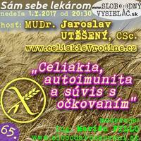 Sám sebe lekárom 65 - 2017-01-01 Celiakia, autoimunita a súvis s očkovaním by Slobodný Vysielač