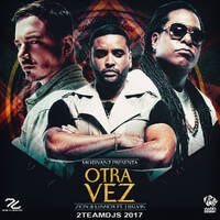 Zion y Lennox Feat J Balvin - Otra Vez (2Teamdjs 2017) by 2Teamdjs