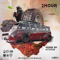 2 Hour Drive Episode 59 mixed by Dj Ntshebe by DJ Ntshebe