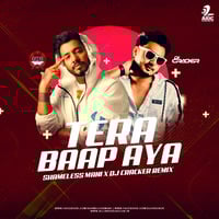 Tera Baap Aaya - Dj Cracker x Shameless Mani Remix by DJ CRACKER