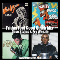 Friday Feel Good Quick Mix ~ Old School 70's, 80's, & 90's Party Mix by Dave Stylus and #FryWeezie